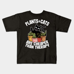 Plants & Cats Are Cheaper Than Therapy Gardening Gift Funny Cat Lover Kids T-Shirt